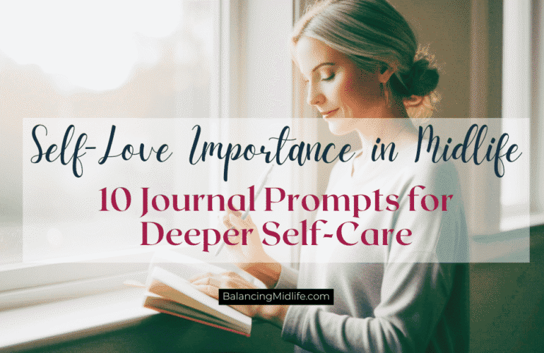 Midlife woman journaling near a window, reflecting on self-love importance and emotional well-being.