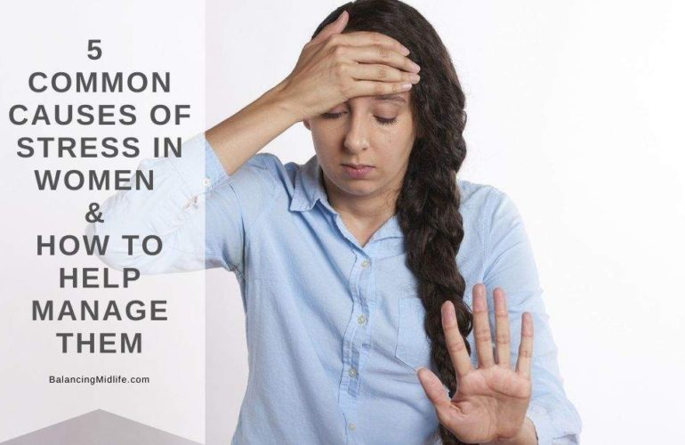 5 common causes of stress in women & how to help manage them