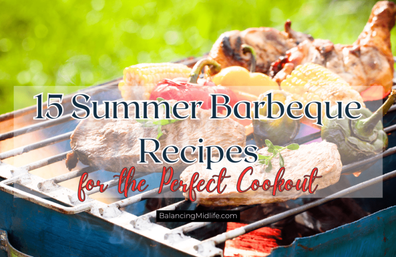 Summer barbeque recipes for easy cookouts with grilled meats and fresh summer sides