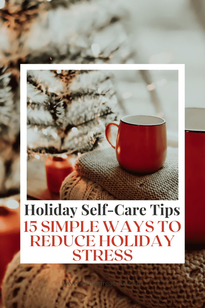 Holiday self-care tips for reducing stress and enjoying a calmer Christmas season