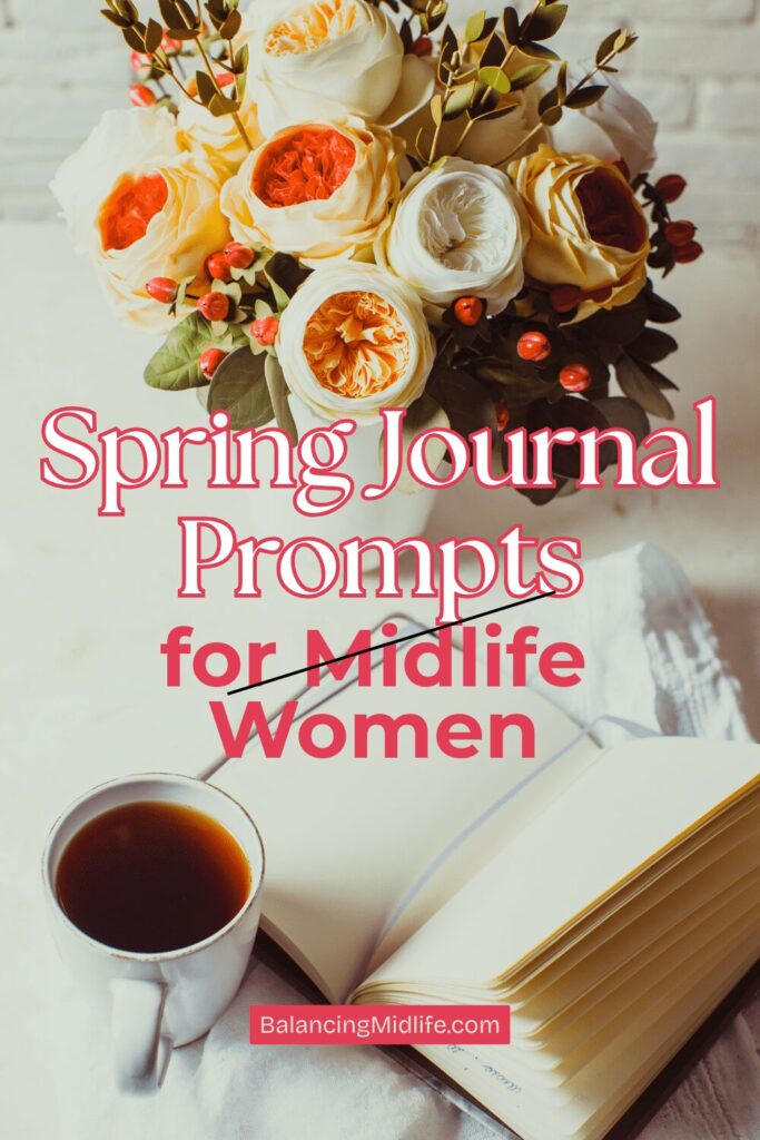 pinterest image, journal, spring flowers and cup of coffee to support journal prompts for midlife women